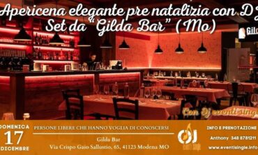Domenica 17 Dicembre 2023 Apericena elegante pre-natalizia con DJ Set da “Gilda Bar” (Mo)