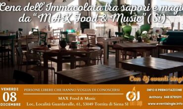 Venerdì 08 Dicembre 2023 Cena dell’Immacolata tra sapori e magie da “MAX Food & Music”(Si)