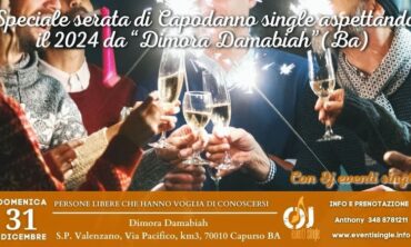 Domenica 31 Dicembre 2023 Speciale serata di Capodanno single aspettando il 2024 da “Dimora Damabiah”(Ba)