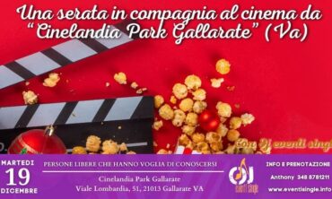 Martedì 19 Dicembre 2023 Una serata in compagnia al cinema da “Cinelandia Park Gallarate” (Va)