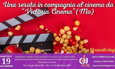 Martedì 19 Dicembre 2023 Una serata in compagnia al cinema da “Victoria Cinema”(Mo)
