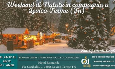 Weekend di Natale in compagnia a Levico Terme dal 24 al 26 Dicembre 2023 (Tn)