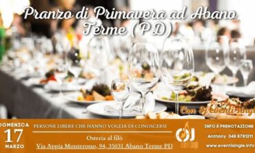Domenica 17 marzo 2024 Pranzo di primavera ad Abano Terme (Pd)