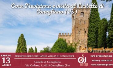 Sabato 13 Aprile 2024 Cena Trevigiana e visita al Castello di Conegliano (Tv)