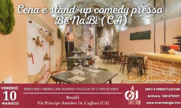 Venerdì 10 Maggio 2024 Cena e stand-up comedy presso BeNaBì (Ca)