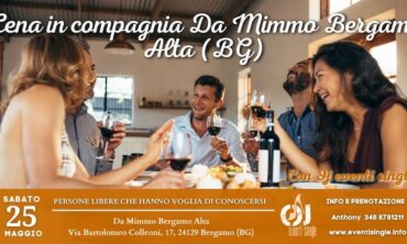 Sabato 25 Maggio 2024 Cena in compagnia Da Mimmo Bergamo Alta (Bg)