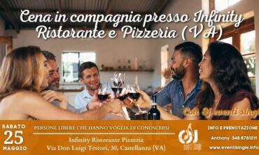 Sabato 25 Maggio 2024 Cena in compagnia presso Infinity Ristorante e Pizzeria (VA)