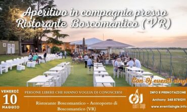 Venerdì 10 Maggio 2024 Aperitivo in compagnia presso Ristorante Boscomantico (Vr)