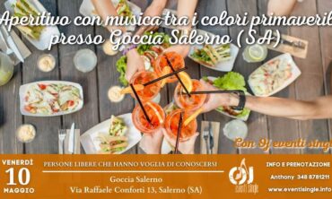 Venerdì 10 Maggio 2024 Aperitivo con musica tra i colori primaverili presso Goccia Salerno (Sa)