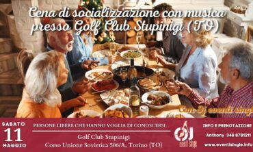 Sabato 11 Maggio Cena di socializzazione con musica presso Golf Club Stupinigi (To)