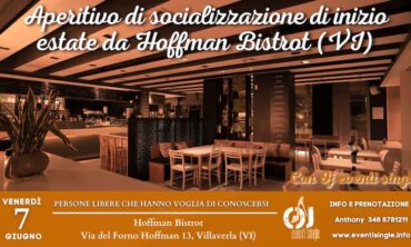 Venerdì 7 Giugno 2024 Aperitivo di socializzazione di inizio estate da Hoffman Bistrot (VI)